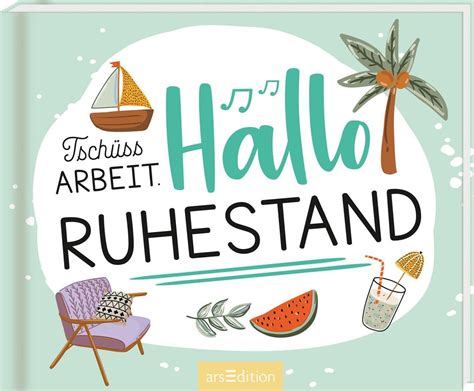 tschuess arbeit hallo ruhestand von buch