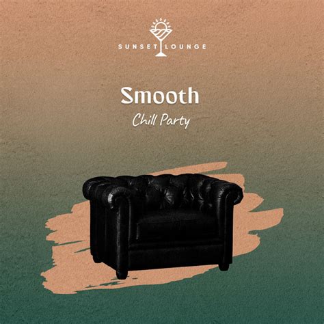 zzz smooth chill party zzz album by beach house chillout music