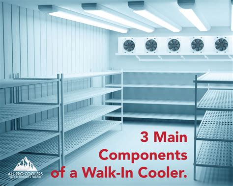 main components   walk  cooler