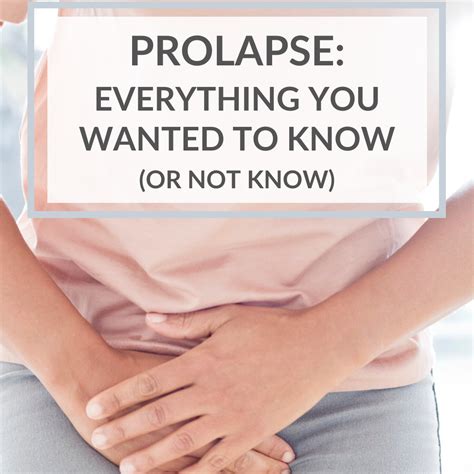 A Woman Holding Her Stomach With The Words Prolapse Everything You