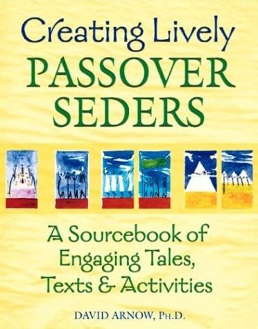 creating lively passover seders  interactive sourcebook  tales
