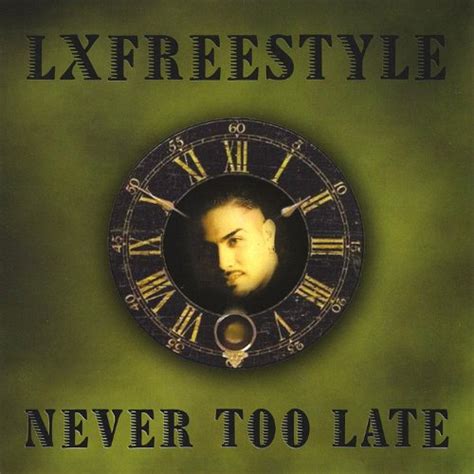 Never Too Late Lxfreestyle Uk Mp3 Downloads