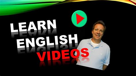 learn english videos from english free lessons and videos youtube