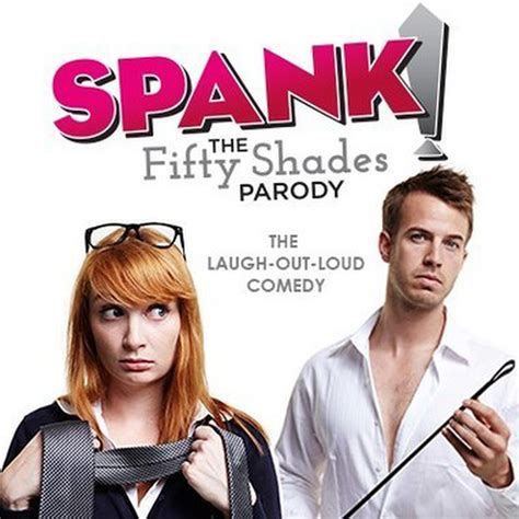 spank the fifty shades parody coming to easton s state theatre