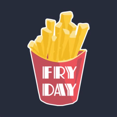 fry day fryday shirt french fries food lover gift fryday funny gift