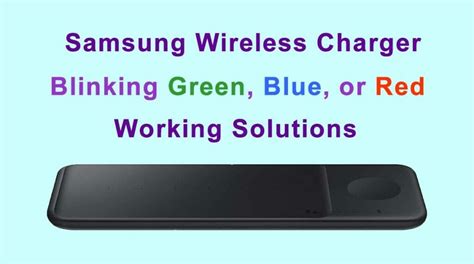 fixing samsung wireless charger blinking green blue  red speakersmag