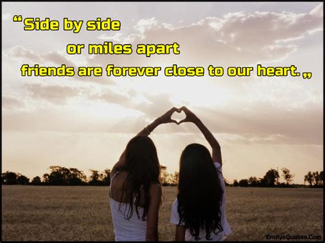side  side  miles  friends   close   heart