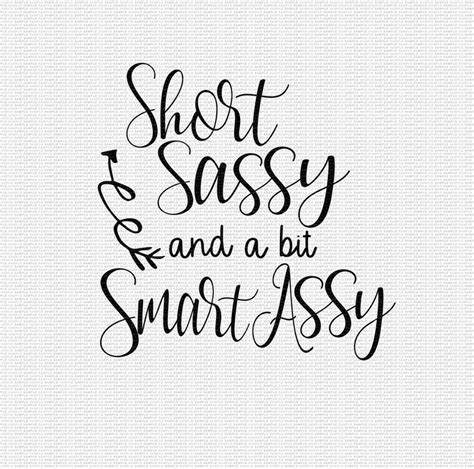 short sassy and a bit smart assy svg funny svg sarcastic svg etsy
