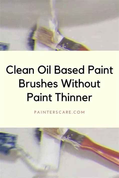clean oil based paint brushes  paint thinner