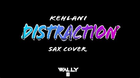 Kehlani Distraction [sax Cover] Youtube