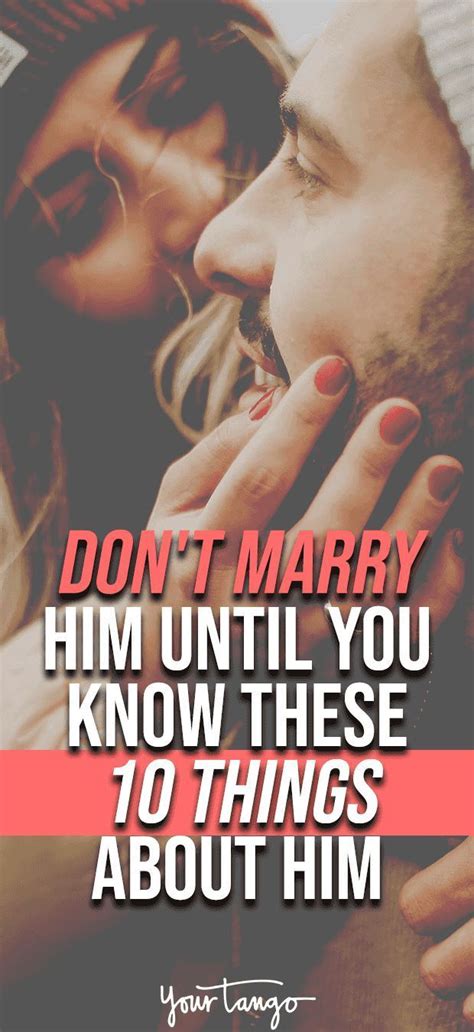 Dont Marry Him Until You Know These 10 Things About Him Love You