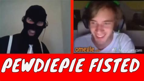 Fisting Pewdiepie On Omegle Youtube