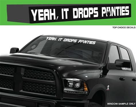 Yeah It Drops Panties Funny Windshield Window Decal