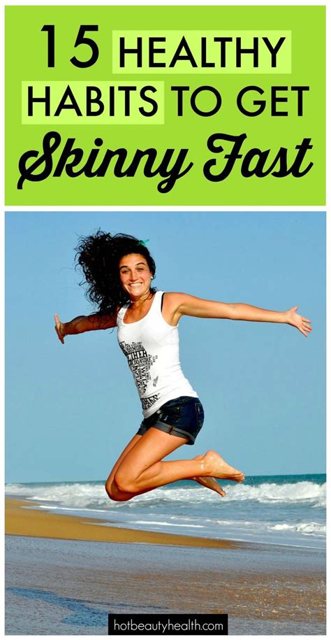 15 Healthy Habits To Get Skinny Fast At Home Tips And Tricks I E