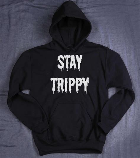 Grunge Stay Trippy Hoodie Slogan Hipster Acid Trip Tumblr