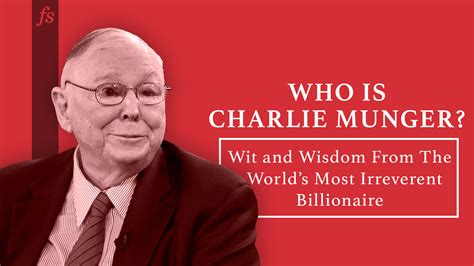 charlie munger wit  wisdom   worlds  irreverent billionaire