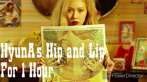hyuna s hip and lip for 1 hour youtube