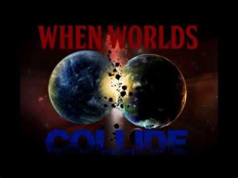 worlds collide collision  ep  youtube