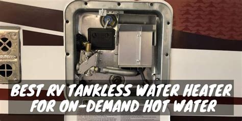 Best Rv Tankless Water Heater For On Demand Hot Water In