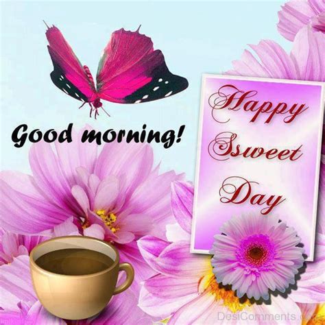 good morning happy sweet day desicommentscom