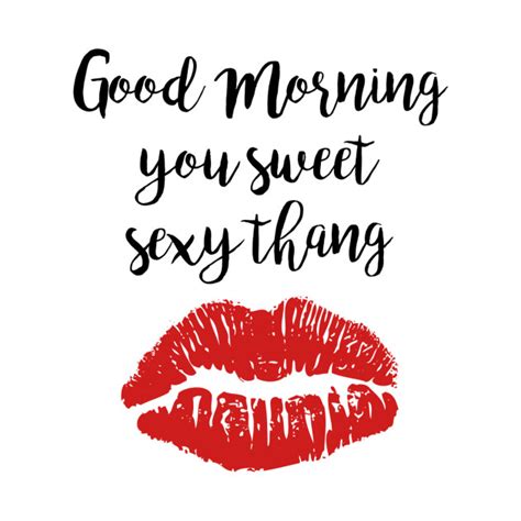 Cute Good Morning You Sweet Sexy Thang Coffee Cup T