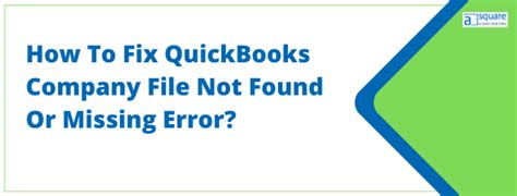 How To Fix Quickbooks Company File Not Found Or Missing Error