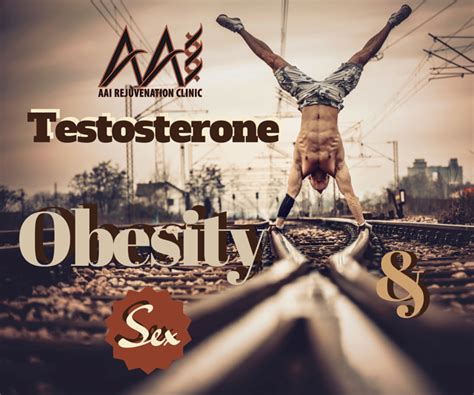 Weight Affects Testosterone Levels And Libido Aai Clinics