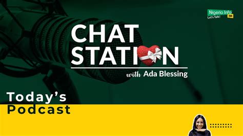 Chat Station With Ada Blessing Nigeria Info Fm