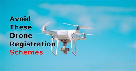 avoid drone registration schemes   register  drone correctly   faa
