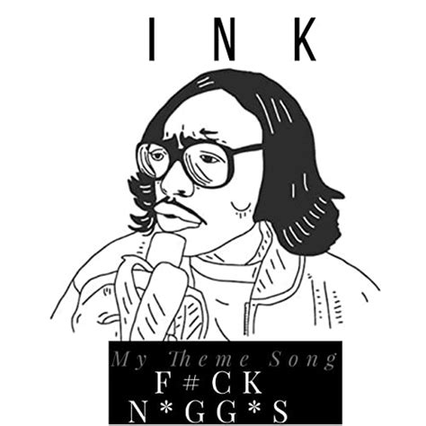 my theme song fuck niggas [explicit] by ink on amazon music