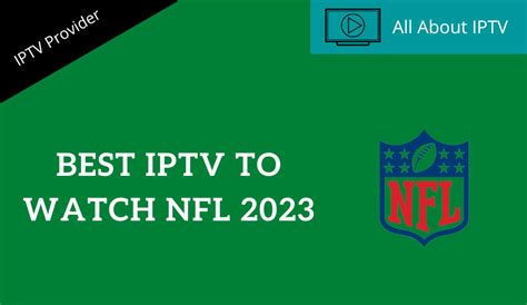 Best Iptv Service Providers To Watch Nfl 2023 All About Iptv