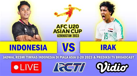 🔴 Lupakan Aff Timnas Indonesia U 20 Vs Irak Piala Asia U 20 2023