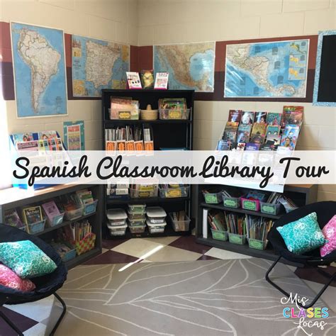 spanish classroom library tour 2017 mis clases locas
