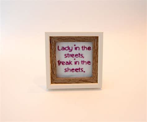 Lady In The Street But A Freak In The Sheets Embroidered Hoop Etsy