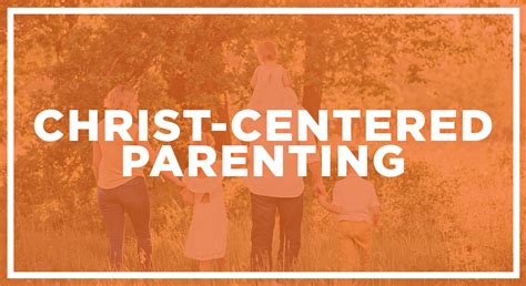 christ centered parenting class christ community