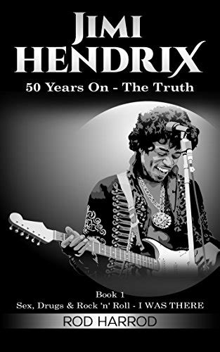 jimi hendrix 50 years on the truth sex drugs and rock n roll i