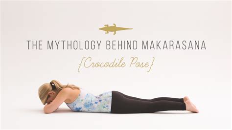 mythology  makarasana crocodile pose