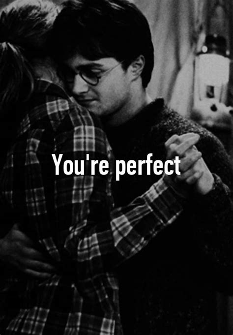 You Re Perfect
