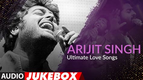 arijit singh ultimate love songs jukebox top bollywood songs  arijit singh  series