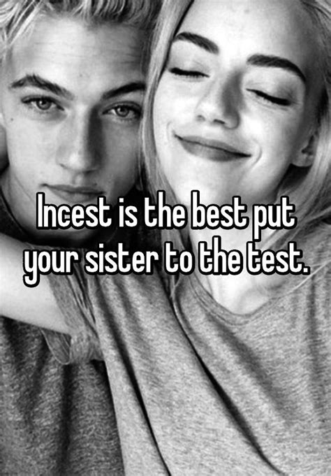 incest is the best put your sister to the test