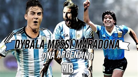 Diego Maradona And Lionel Messi And Paulo Dybala Dna Argentino