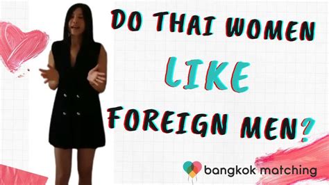 bangkok dating coach tells do thai women like foreign men romantically