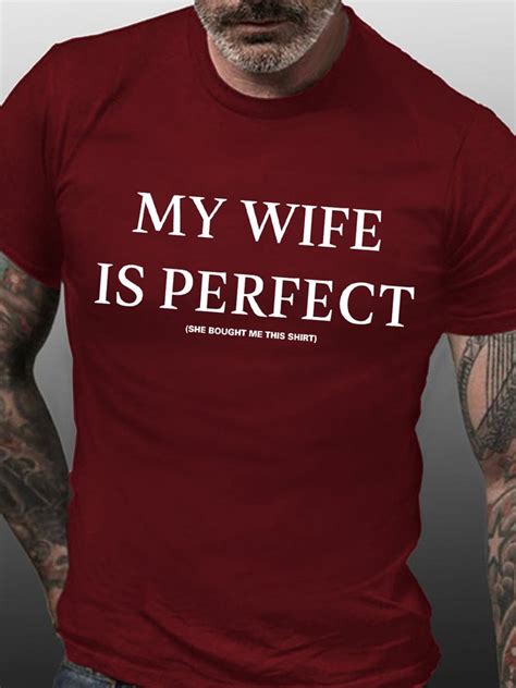 Mens My Wife Is Perfect She Bought Me This Shirt Funny Graphics Printed