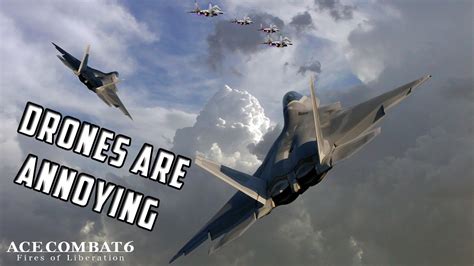 drones  annoying ace combat  part  youtube