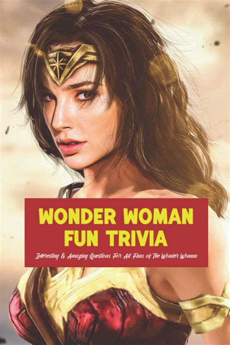 buy wonder woman fun trivia interesting and amazing questions for all