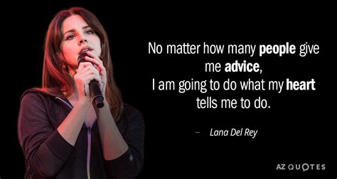 lana del rey quote  matter   people give  advice