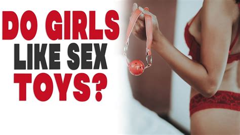 Do Girls Like Sex Toys Youtube