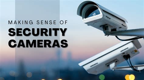 Security Cameras The 6 Types You Need To Know About