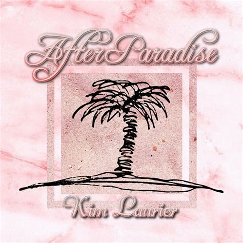 After Paradise Album By Kim Laurier Spotify