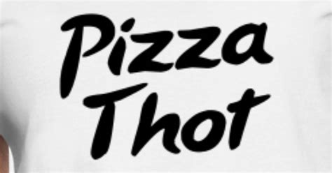 Pizza Thot Womens T Shirt Spreadshirt